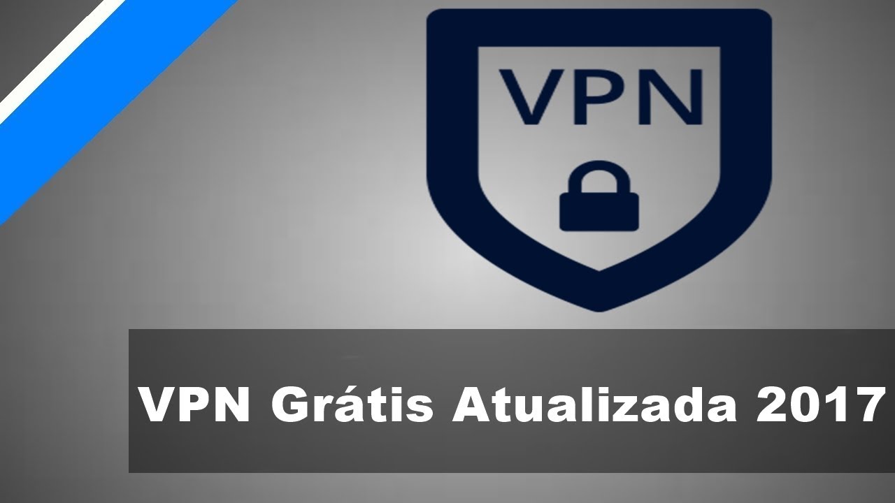 VPN Grátis Atualizada(ON) 2018