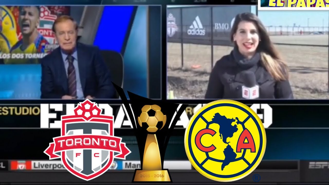 Reporte Desde Canadá Previa TORONTO vs AMERICA Semifinal Ida Concachampions 2018