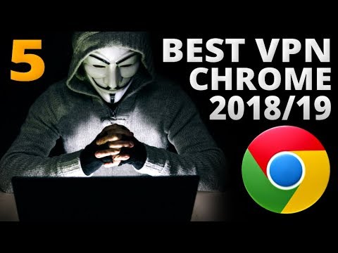 Top 5 Best Chrome VPN Proxy Extensions (2018-2019)