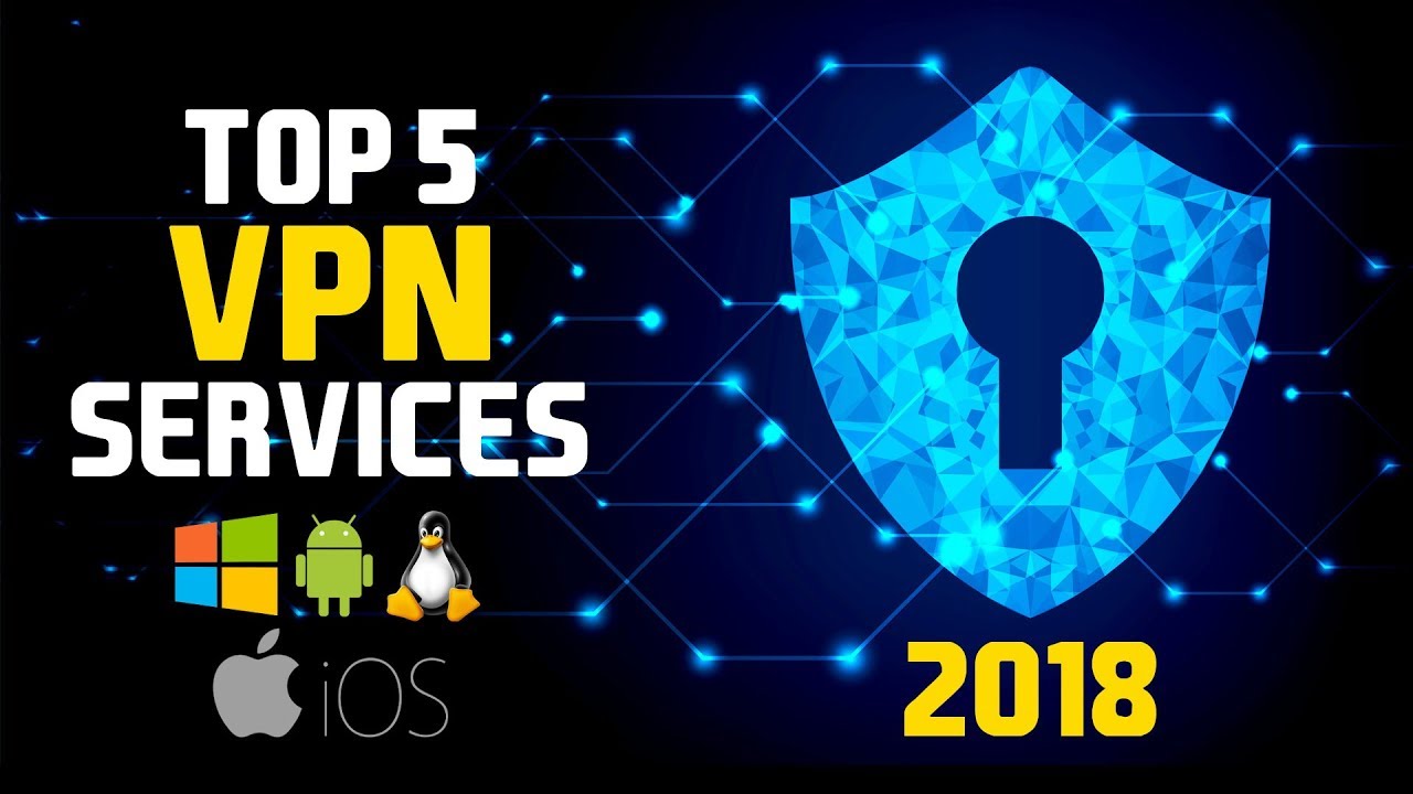 Top 5 Best VPN Services (2018)
