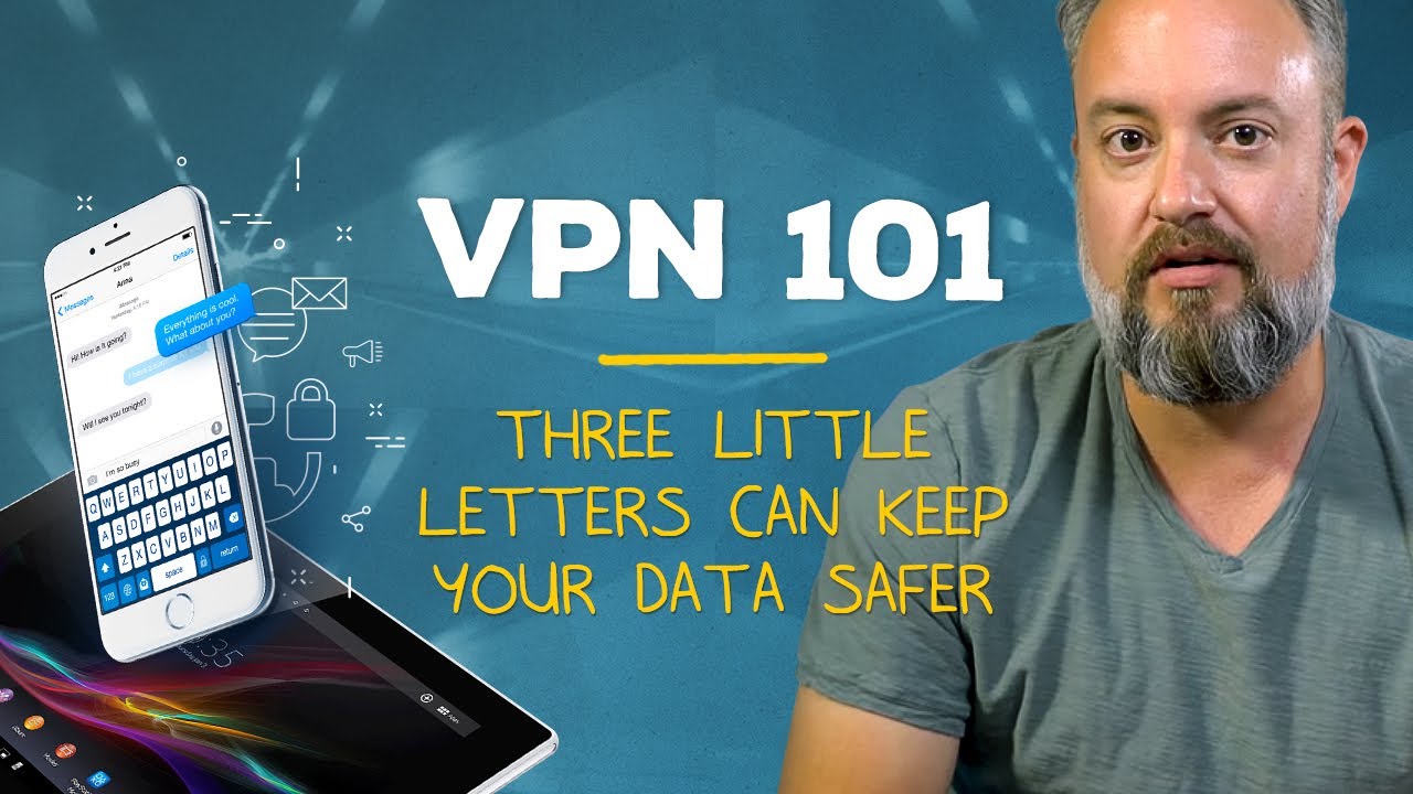 VPN 101: If you're not using one, you're interneting WRONG