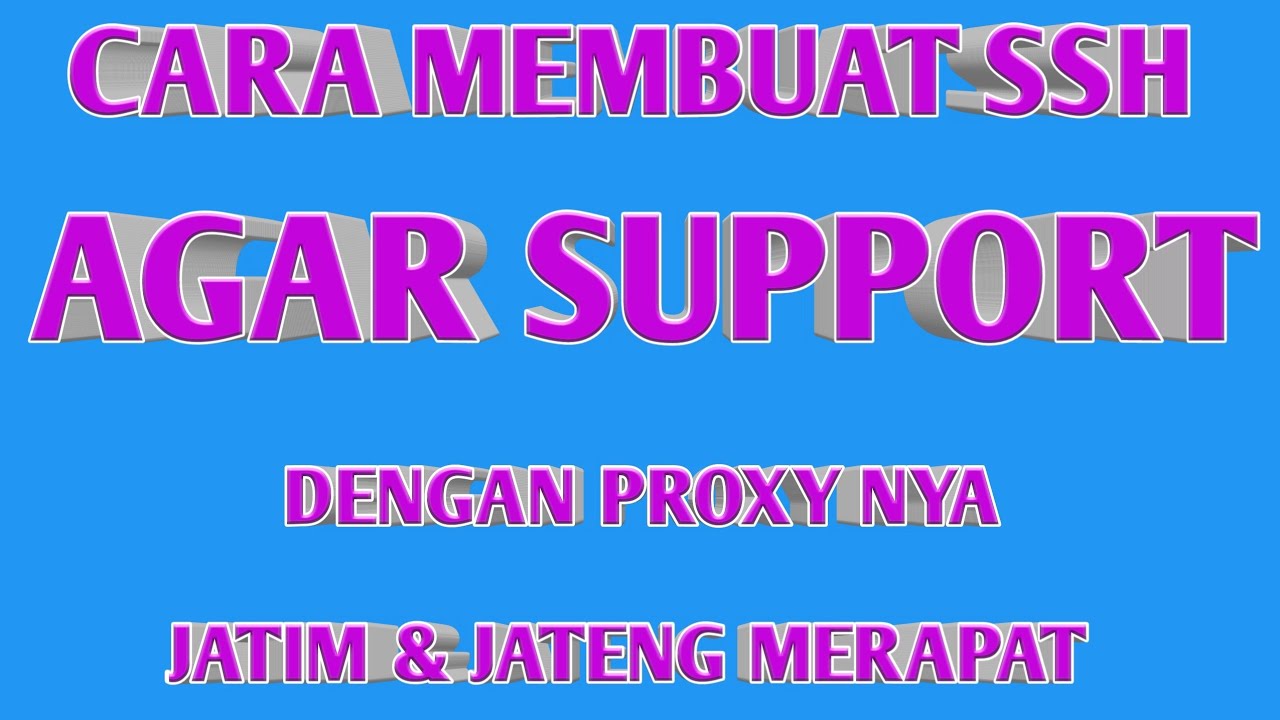 Cara membuat ssh dan mencari proxy yang cocok untuk Axis hitz opok
