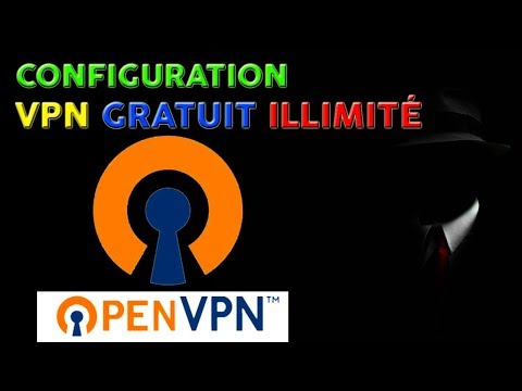 [ 2018 ] ILLIMITE رایگان VPN - Aujourd'hui پیکربندی AVEC OPENVPN