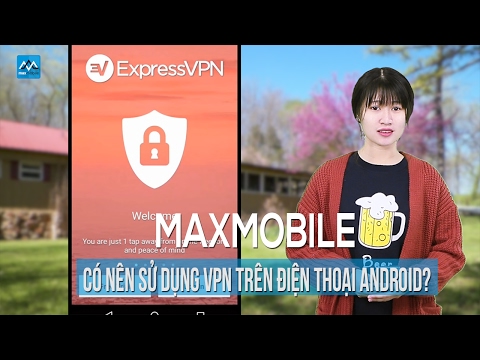 Có nên sử dụng VPN trên điện thoại اندیشه است؟