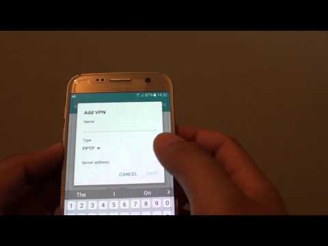 سامسونگ کهکشان S7: چگونه برای اضافه کردن یک اتصال VPN
