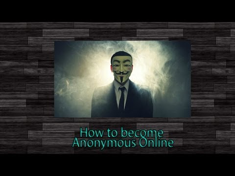 چگونه برای تبدیل شدن به ناشناس آنلاین (شبکه اختصاصی مجازی, پروکسی & TOR) به دنبال