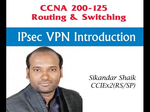 مقدمه از IPsec VPN - ویدئو توسط سکندر Shaik || CCIE دوگانه (RS/SP) # 35012